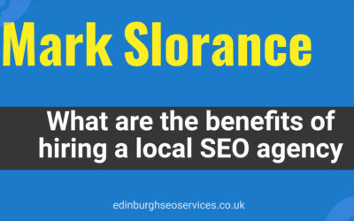 What are the benefits of hiring a local Edinburgh SEO agency?